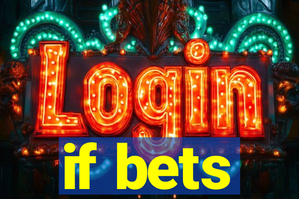 if bets